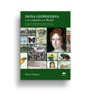 Dona Leopoldina e os viajantes no Brasil